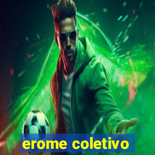 erome coletivo