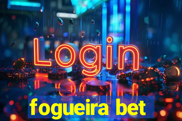 fogueira bet