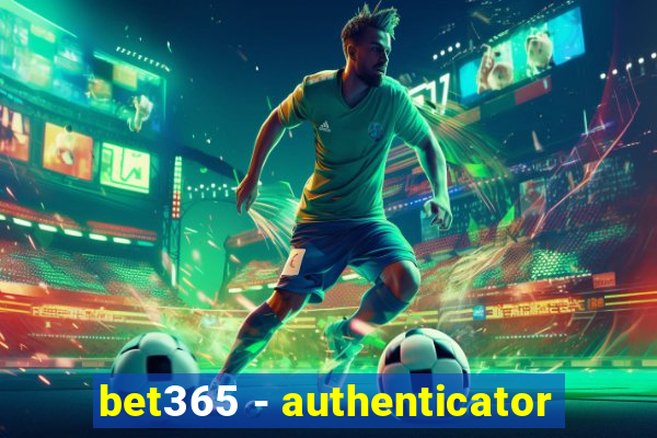bet365 - authenticator