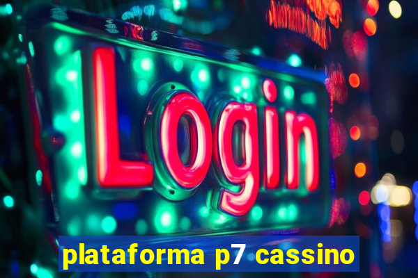 plataforma p7 cassino
