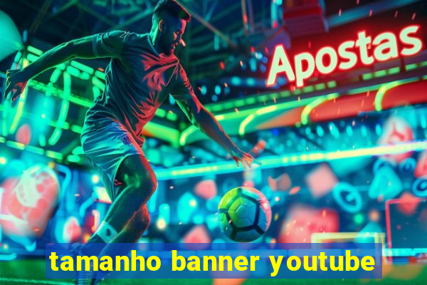 tamanho banner youtube