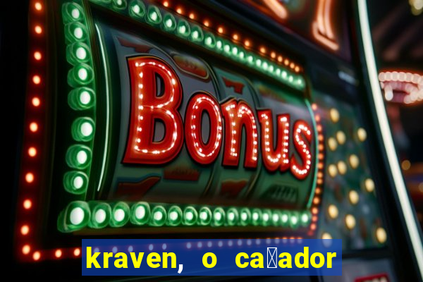kraven, o ca莽ador filme completo dublado download