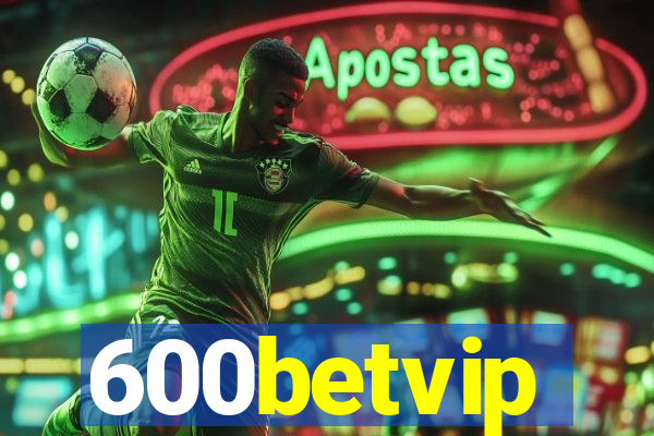 600betvip