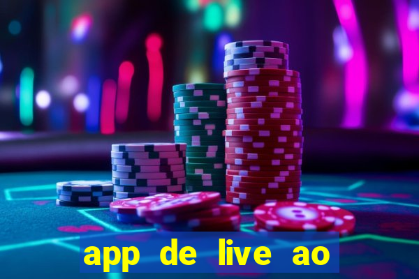 app de live ao vivo 18