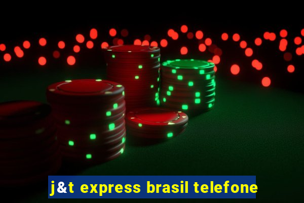 j&t express brasil telefone