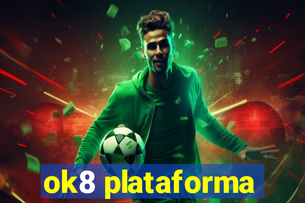 ok8 plataforma