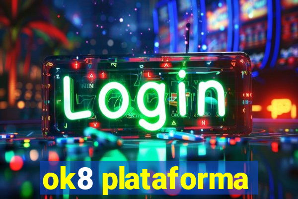 ok8 plataforma