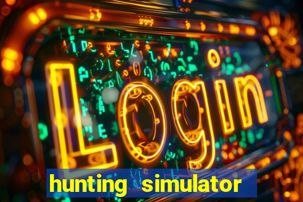 hunting simulator 4x4 dinheiro infinito download