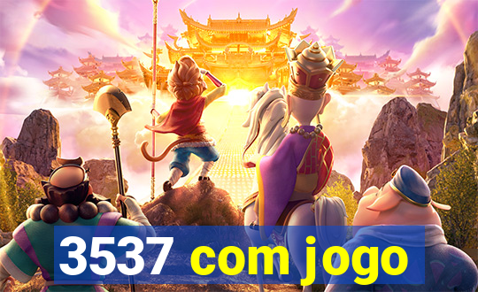 3537 com jogo