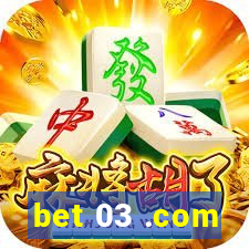 bet 03 .com