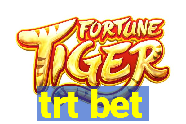 trt bet
