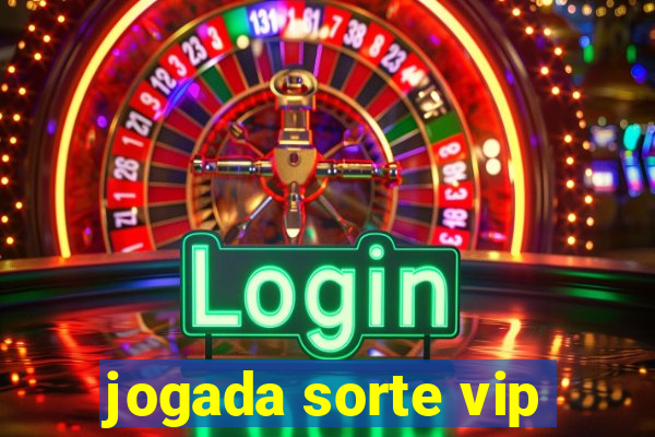 jogada sorte vip