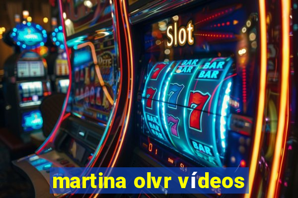 martina olvr vídeos