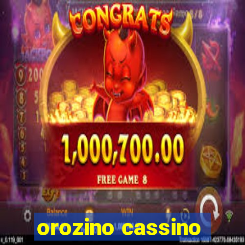 orozino cassino