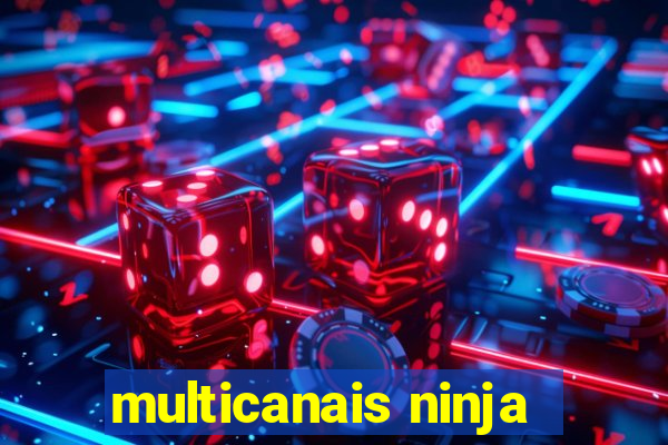 multicanais ninja