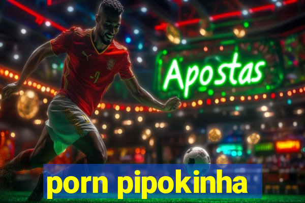 porn pipokinha