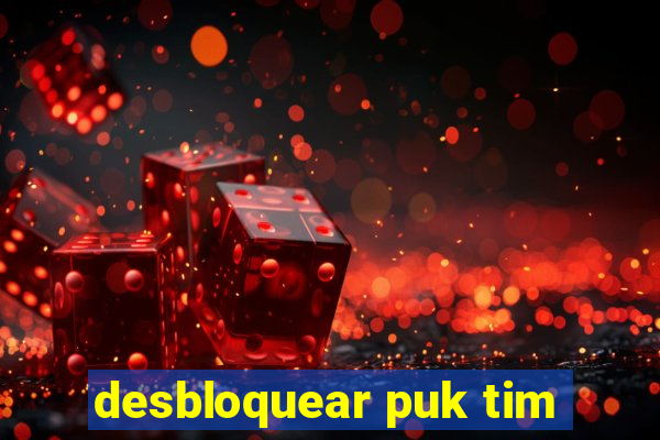 desbloquear puk tim