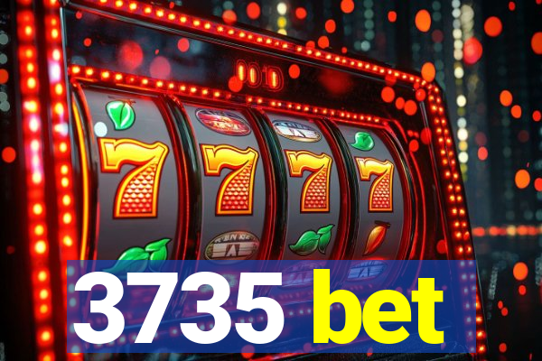3735 bet