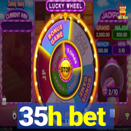 35h bet