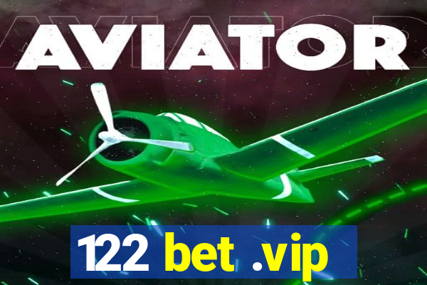 122 bet .vip