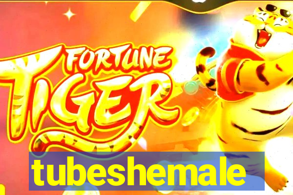 tubeshemale