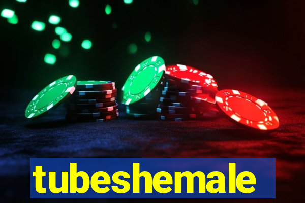 tubeshemale