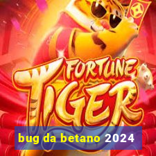 bug da betano 2024
