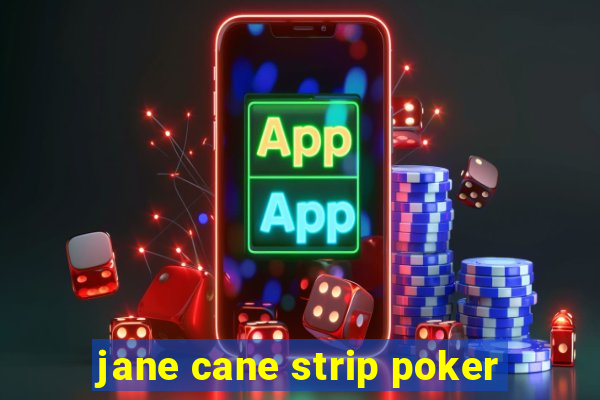 jane cane strip poker