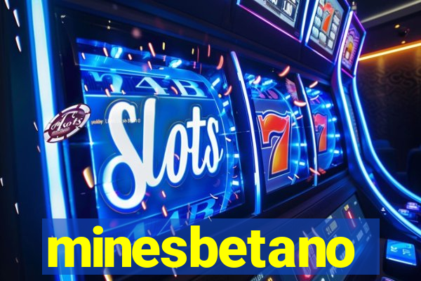 minesbetano