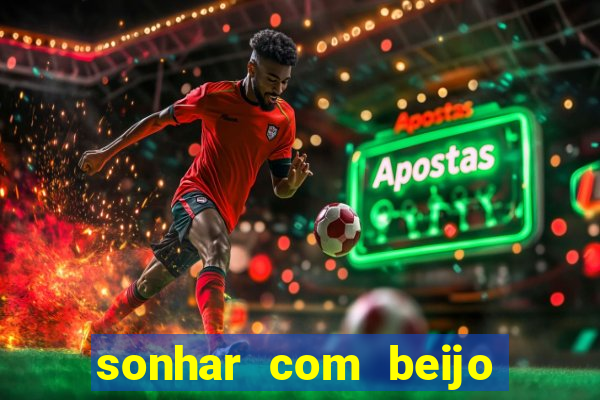 sonhar com beijo na boca jogo do bicho