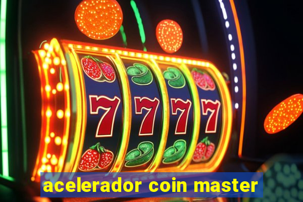 acelerador coin master