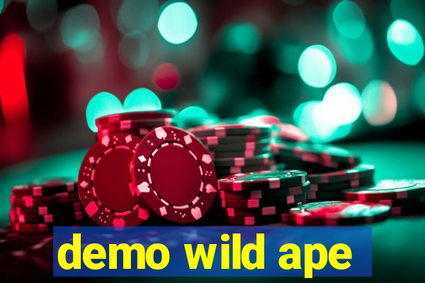 demo wild ape