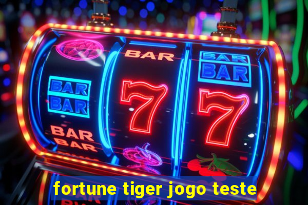 fortune tiger jogo teste