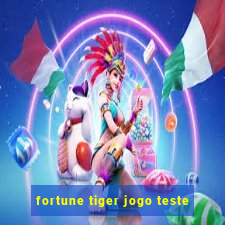 fortune tiger jogo teste