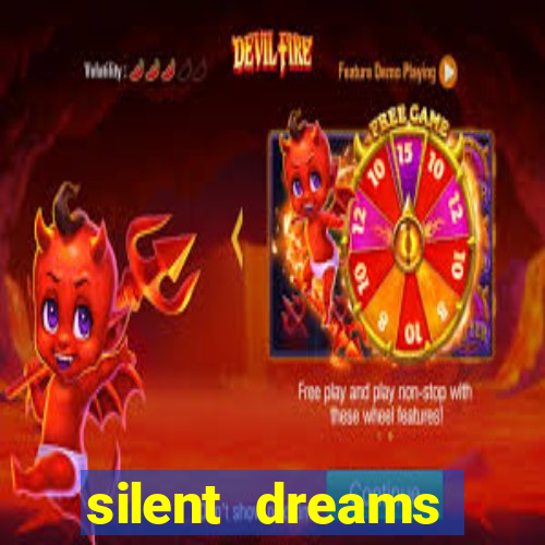 silent dreams reclame aqui