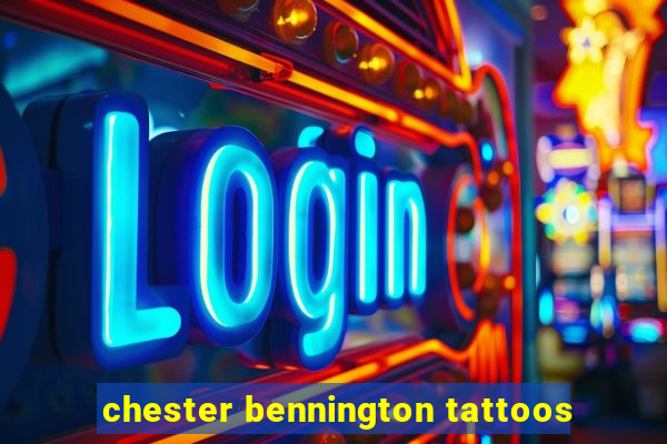 chester bennington tattoos