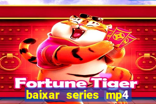 baixar series mp4 novo domínio