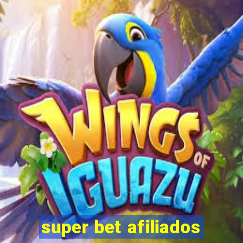 super bet afiliados