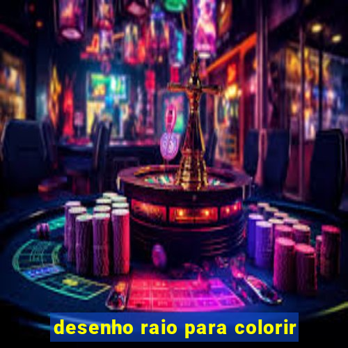 desenho raio para colorir