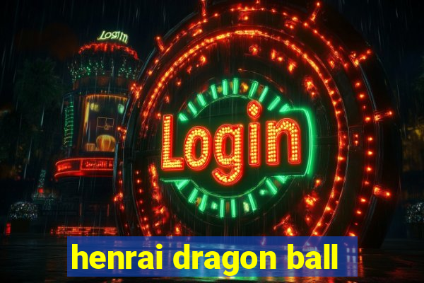 henrai dragon ball