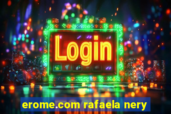 erome.com rafaela nery