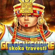 skoka travesti