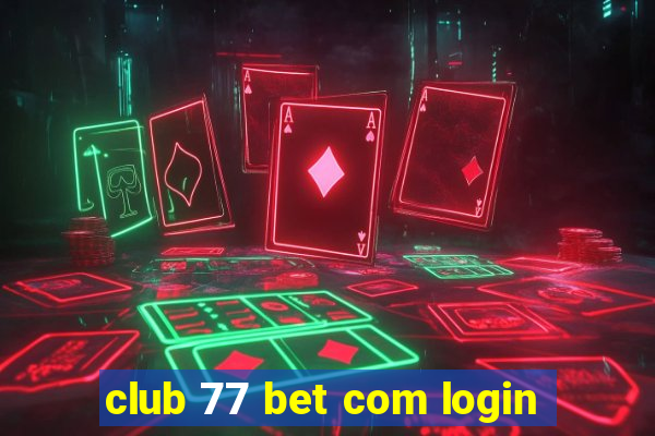 club 77 bet com login