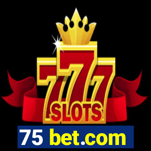 75 bet.com