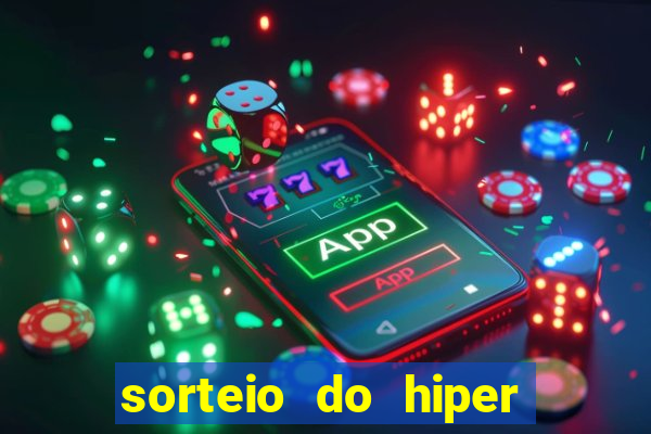 sorteio do hiper cap de hoje ao vivo