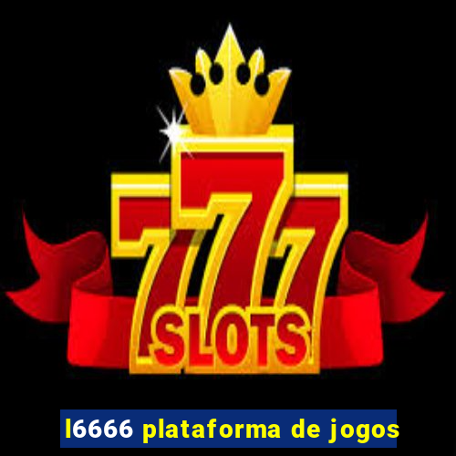 l6666 plataforma de jogos