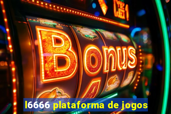 l6666 plataforma de jogos