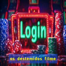 os destemidos filme completo dublado