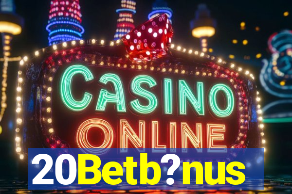 20Betb?nus