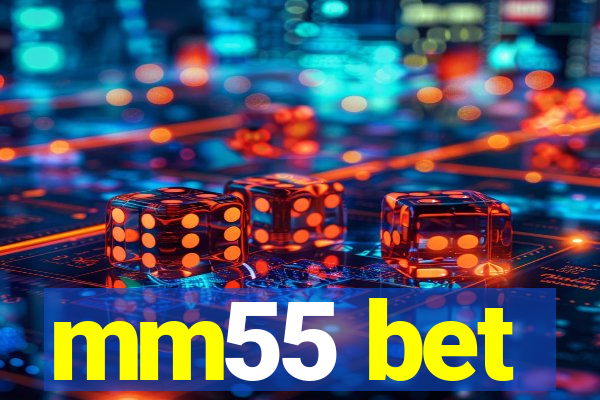 mm55 bet